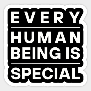 Every Human Being Is Special Humanity Equal Rights Sticker
